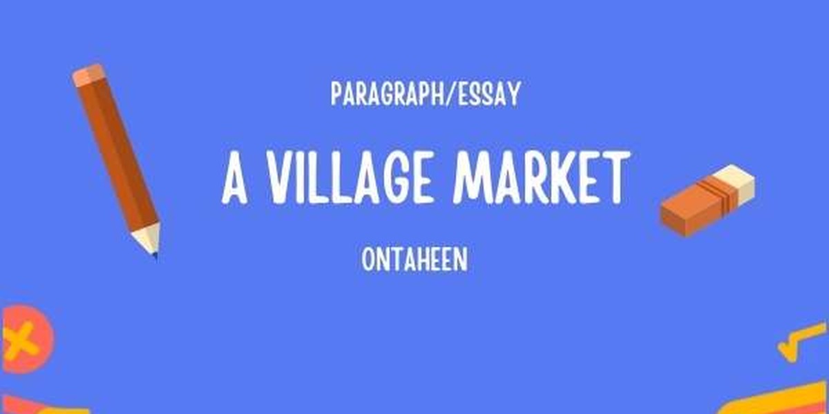 A Village Market Composition for Class 5, 6, 7, 8, 9, and 10