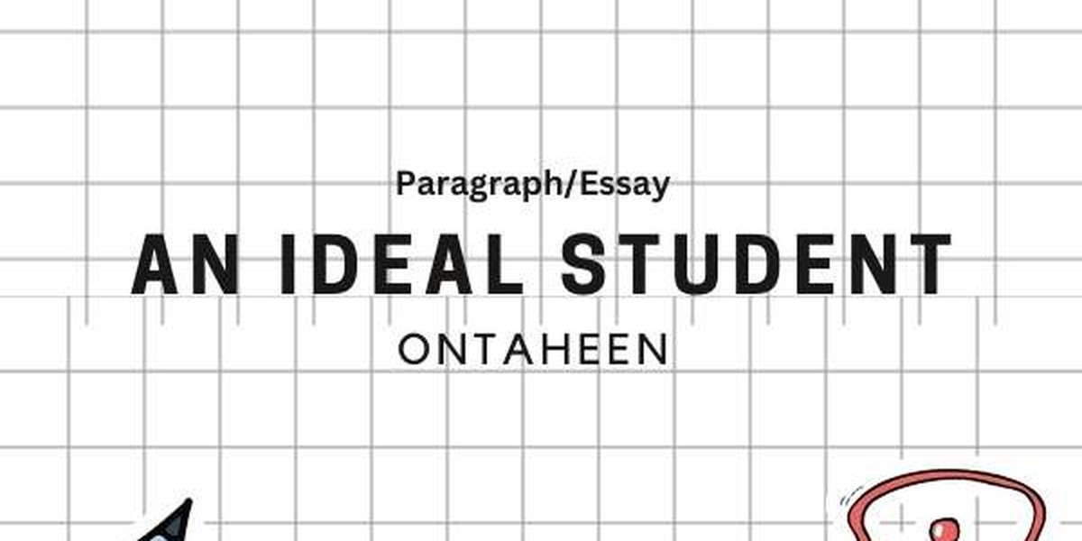 Essay On An Ideal Student- For School & College Level Students