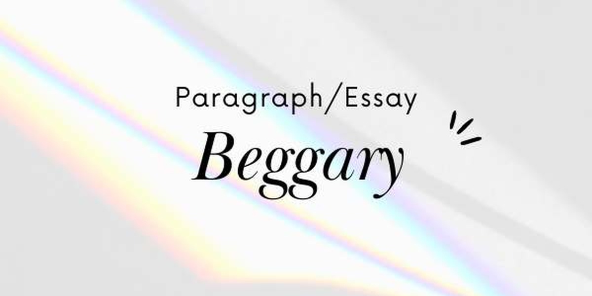 Essay on Beggary- For all students