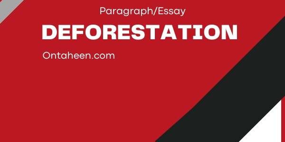 Essay On Deforestation- For all level students