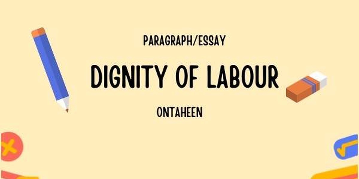 Dignity Of Labour Essay: Suitable For All Class Students