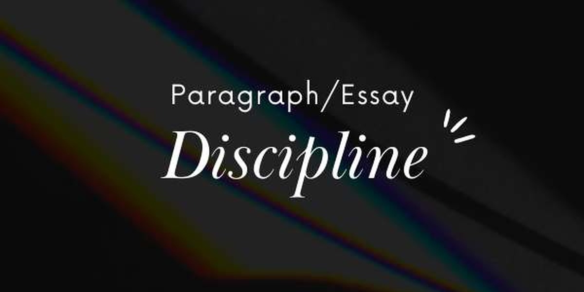 Discipline Essay  & Paragraph For School and College Level Students