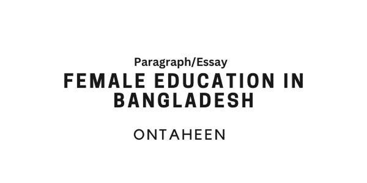 Female education in Bangladesh Essay for all class students