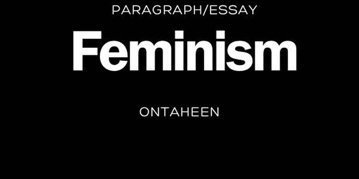 Essay on Feminism: Important for all tudents