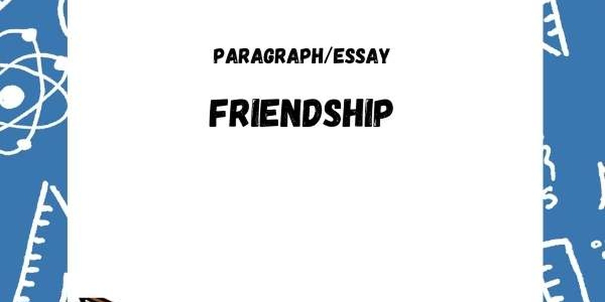 Essay On Friendship – Suitable for all class students