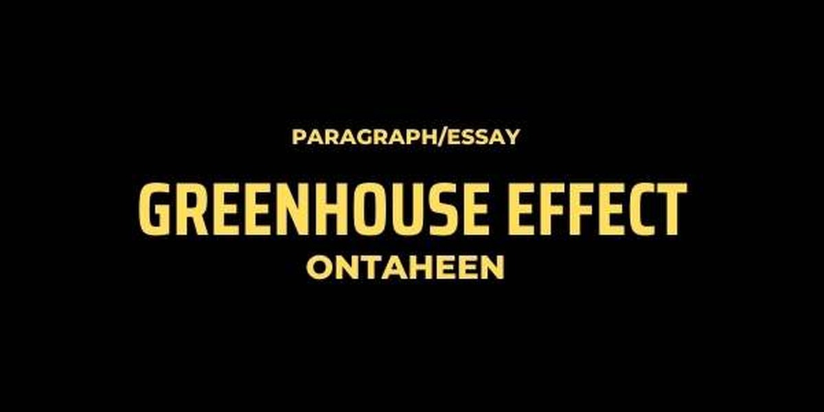 Greenhouse Effect Essay- Essay for all class