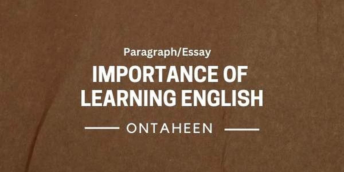 Essay On Importance Of Learning English: Suitable for all students