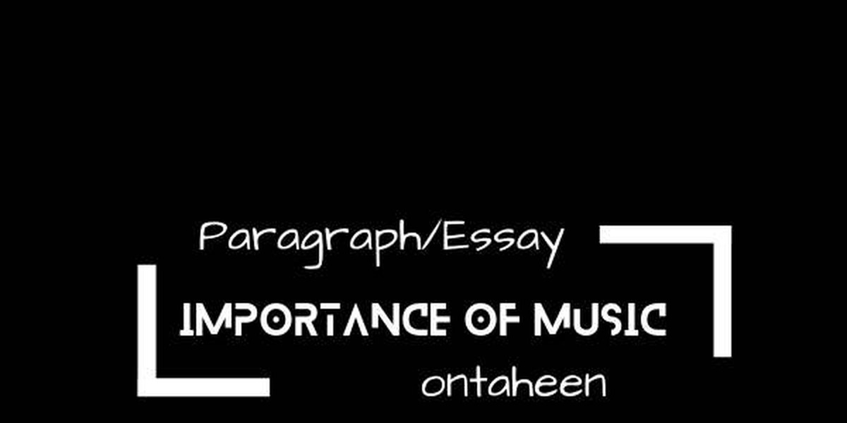 Essay On Importance of Music || Suitable for all class students