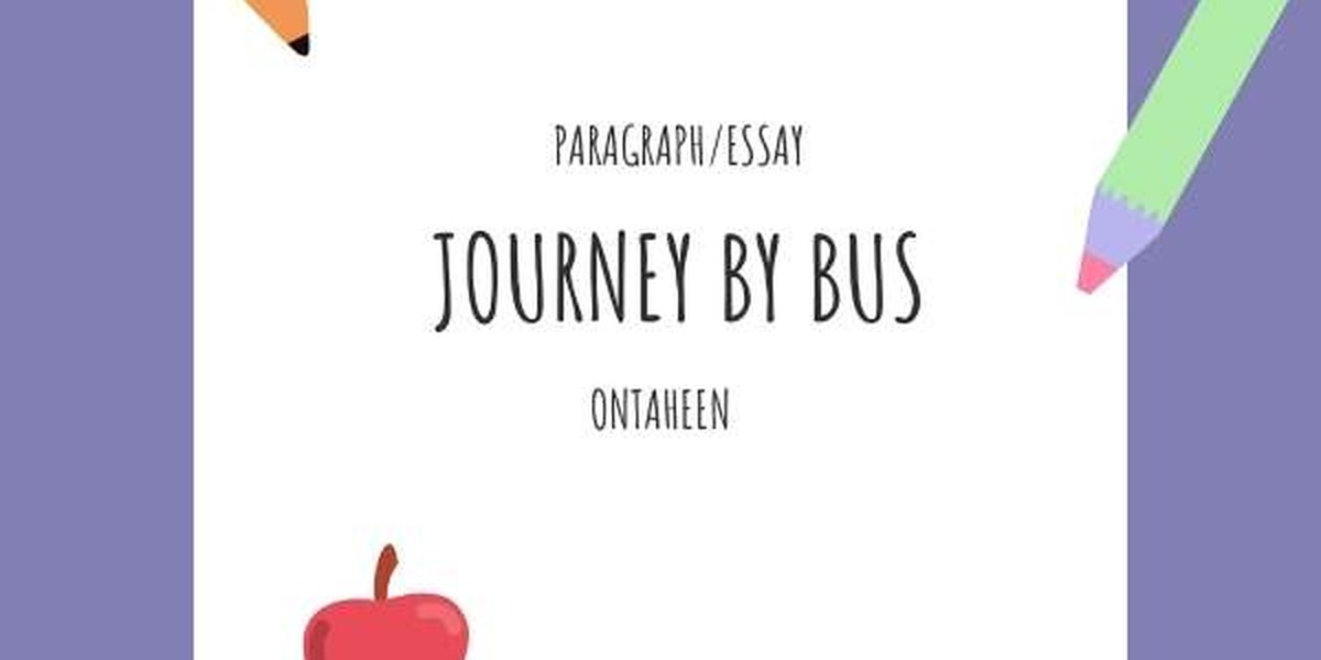 Journey by Bus Essay – Suitable For All Class
