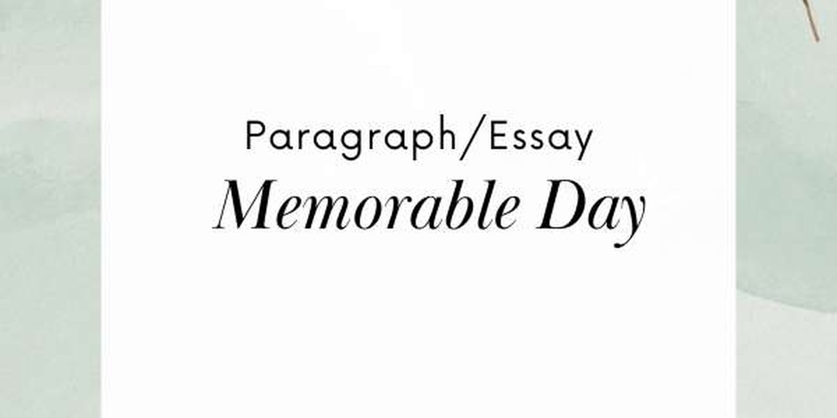 Essay on Memorable Day-Suitable for all students