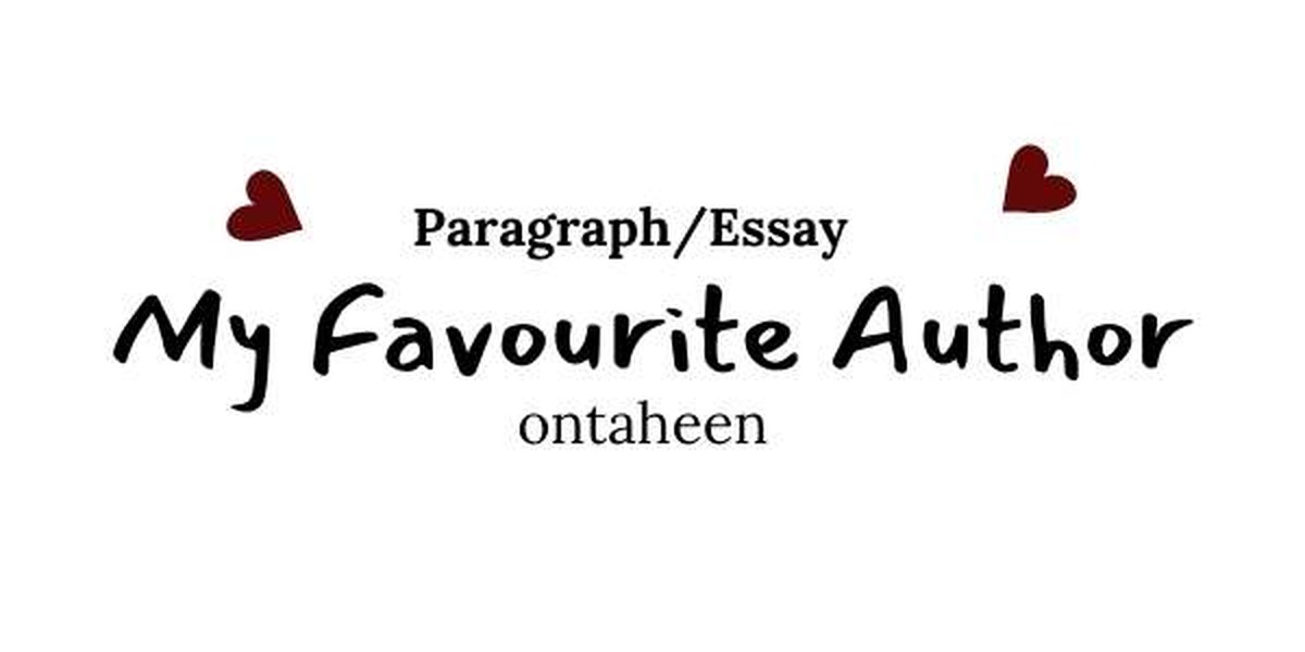 Essay On My Favourite Author- For all class students