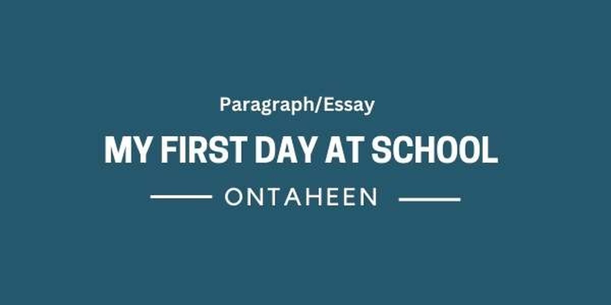 My First Day At School Essay-For all level students