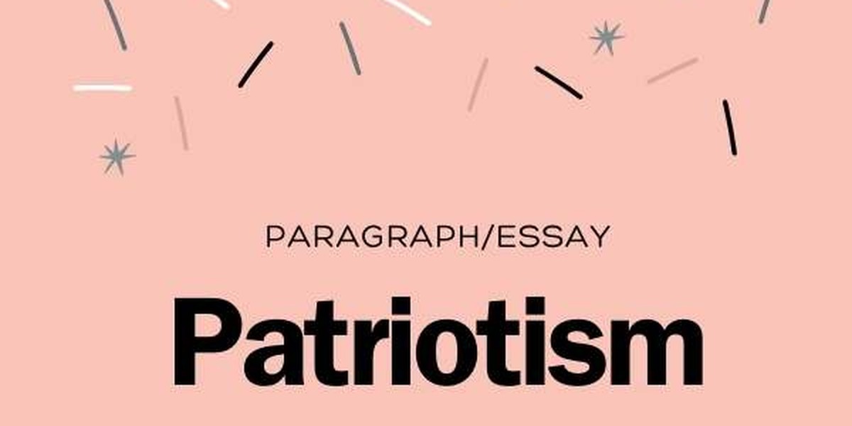 Patriotism Essay, Composition and Paragraph For Students