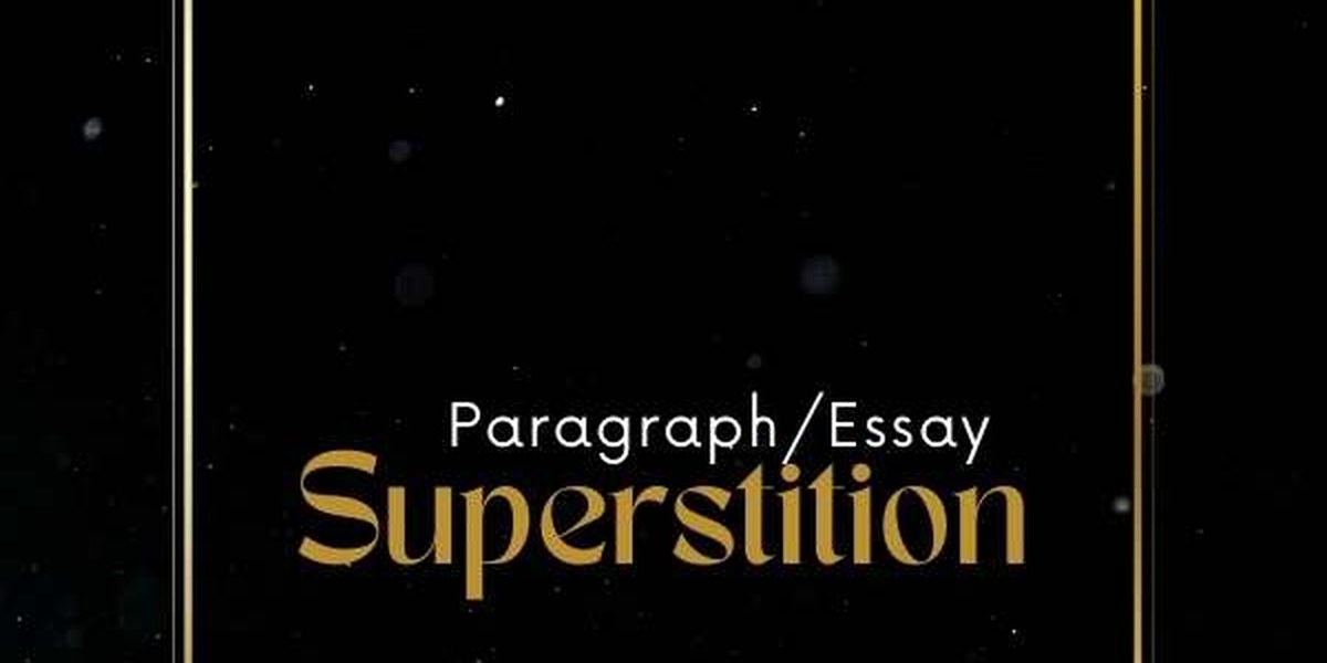 Superstition Essay- Best for all class Student