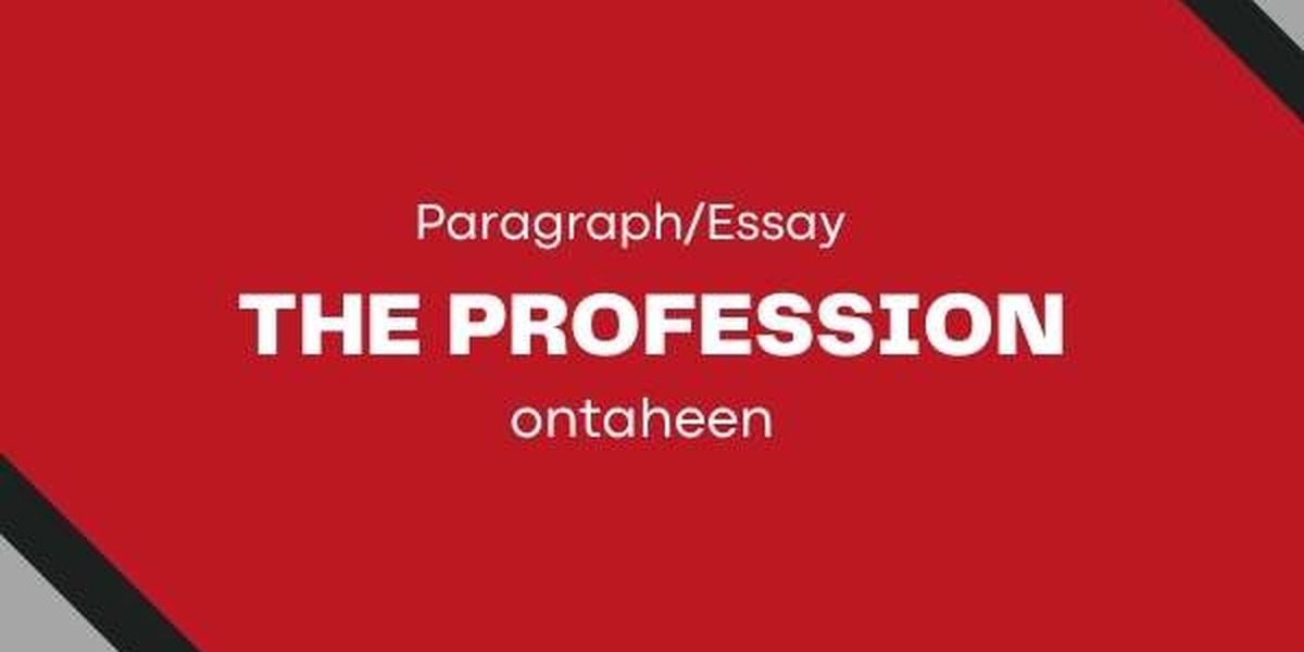 Essay on The Profession | To choose your best profession