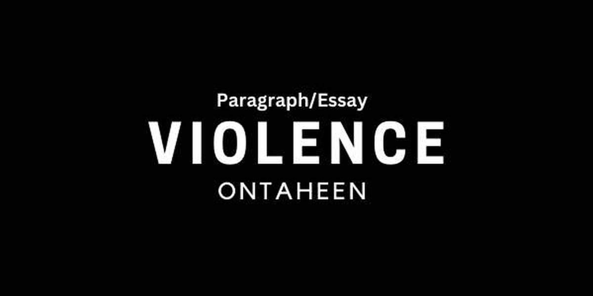 Essay on Violence-For all class students