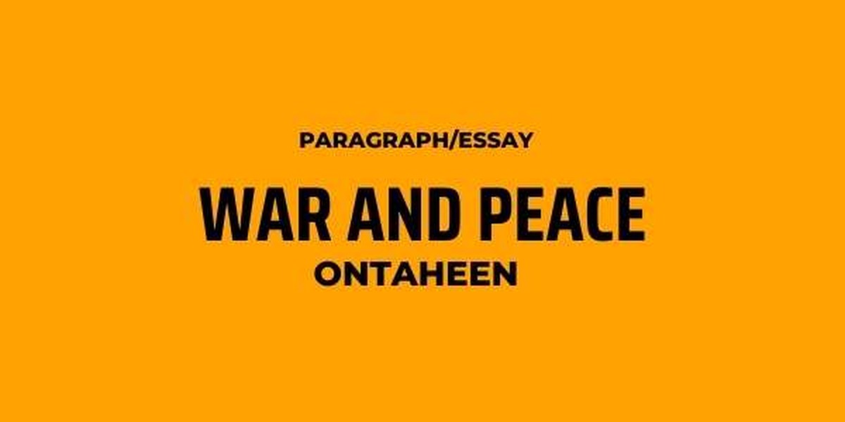 Essay On War And Peace – For All Class Students